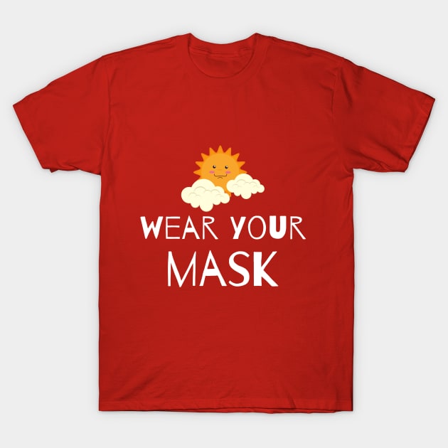 Wear Your Mask T-Shirt by bmoregay